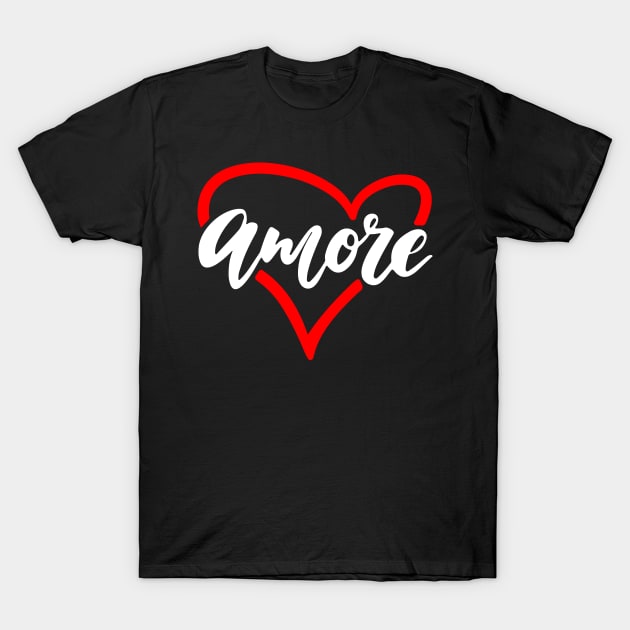 Amore t shirt T-Shirt by lovesout